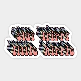 Stay Trippy Little Hippie Pastel Rainbow Design Sticker